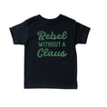 Load image into Gallery viewer, Rebel Without a Claus Tee