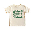 Load image into Gallery viewer, Rebel Without a Claus Tee