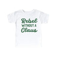 Load image into Gallery viewer, Rebel Without a Claus Tee