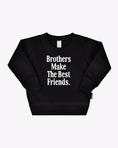 Load image into Gallery viewer, Brother Make the Best Friends