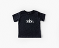 Load image into Gallery viewer, Sis. - Tee