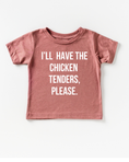 Load image into Gallery viewer, I'll Have the Chicken Tenders, Please Tee
