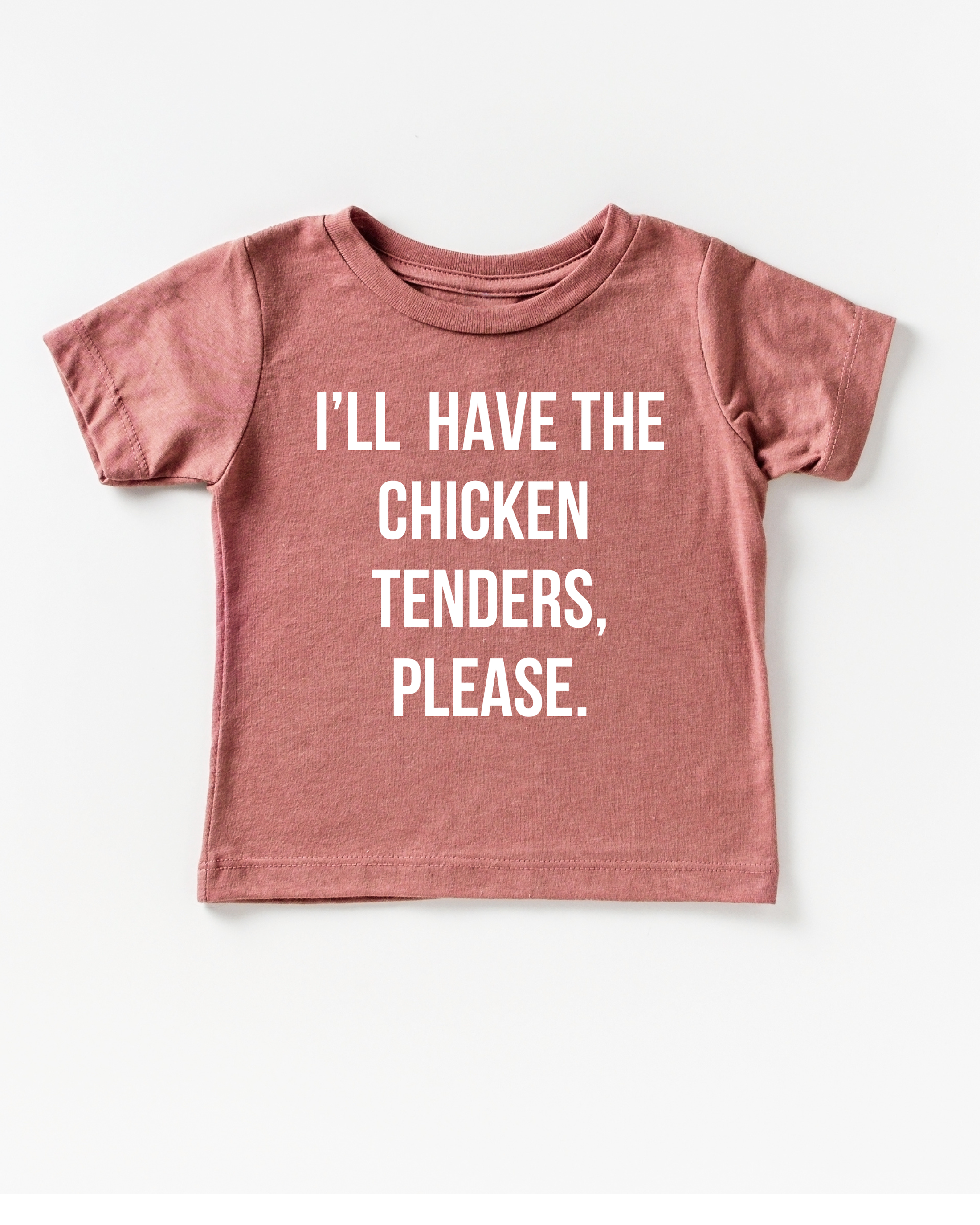 I'll Have the Chicken Tenders, Please Tee