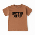 Load image into Gallery viewer, Butter Me Up
