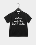 Load image into Gallery viewer, Sisters Make the Best Friends Tee
