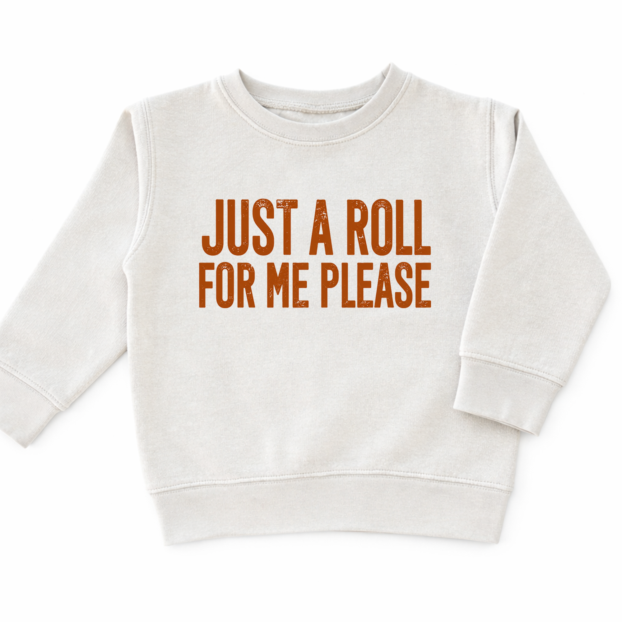 Just a Roll | Sweatshirt