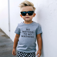 Load image into Gallery viewer, No Method to My Madness
