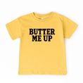 Load image into Gallery viewer, Butter Me Up
