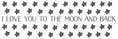 Load image into Gallery viewer, "I Love You to the Moon and Back" - Full Moon and Stars - Fabric Nursery Wall Art Decals
