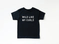 Load image into Gallery viewer, Wild Like My Curls Tee
