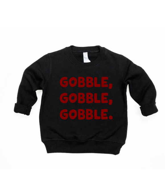 Gobble, Gobble, Gobble!  Tee & Sweatshirt