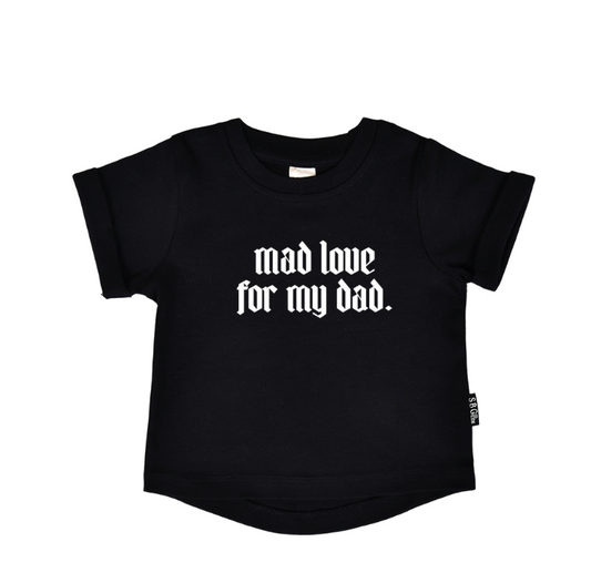 Mad Love For My Dad Round Hem Tee