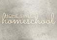 Load image into Gallery viewer, Home Sweet Homeschool
